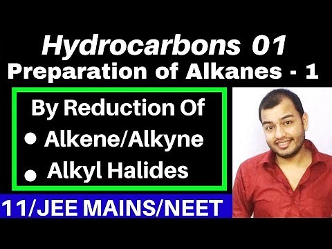 Hydrocarbons 01 : Preparation of Alkanes 01: Reduction of Alkene/Alkyne n Alkyl Halides IIJEE/NEET