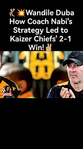 Wandile Duba's Double Secures Victory: How Coach Nabi's Strategy Led to Kaizer Chiefs' 2-1 Win! #WandileDuba #KaizerChiefs #NasreddineNabi | IBholo-Namhla