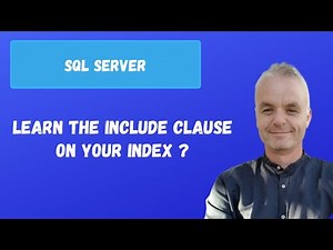 Learn the INCLUDE clause on your index | SQL server