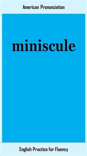 miniscule, How to Say or Pronounce MINISCULE in American, British English, Pronunciation