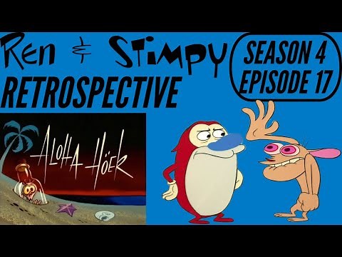 Ren And Stimpy Retrospective Season 4 Episode 17: Aloha Hoek