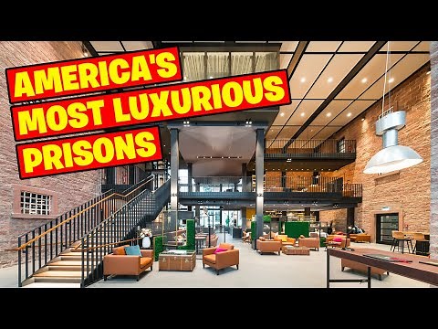 Inside America's Most Luxurious Prisons