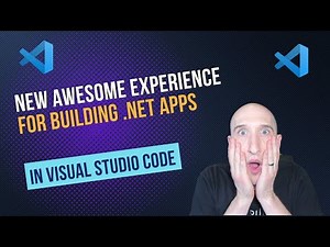 New Awesome Experience for Building .NET Apps in Visual Studio Code
