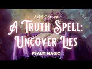 Psalm 120 A Truth Spell: Uncover Lies