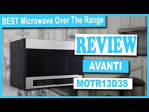 Avanti MOTR13D3S Over The Range Microwave Oven Review