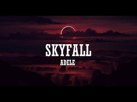 Adele - Skyfall (Lyrics)