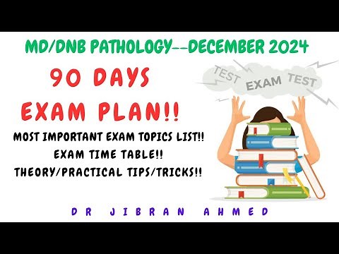 90 DAY EXAM REVISION PLAN II MD DNB PATHOLOGY II SIMPLY PATHOLOGY II DR JIBRAN AHMED