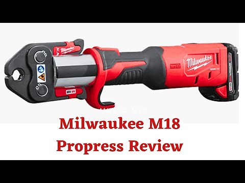 Milwaukee Tool M18 Propress Review