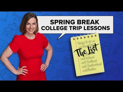 The List: Ana's Spring Break College Trip Lessons
