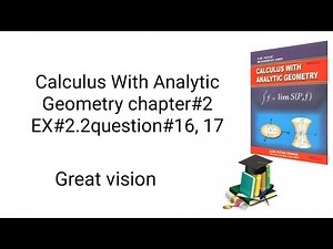 Calculus With Analytic Geometry chapter#2 EX#2.2question#16, 17 SM YUSUF