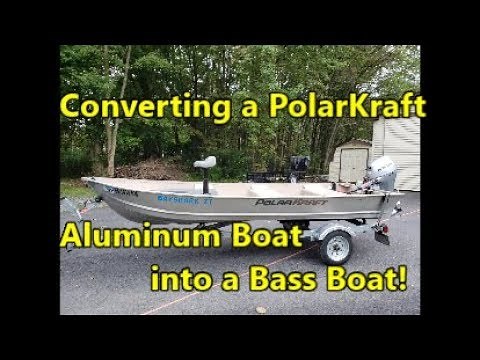 How to convert a PolarKraft aluminum boat into a bass boat!