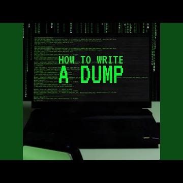 How To Write A Dump