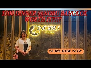 $300 Dinner at Nobu Bangkok - Worth it? |Dining at Famous Japanese Restaurant |Nobu Bangkok#bangkok