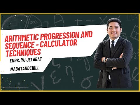 Arithmetic Progression and Sequence Calculator Techniques | Engr. Yu Jei Abat | AbatAndChill