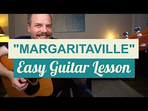 "Margaritaville" Easy Guitar Song Lesson - Jimmy Buffett