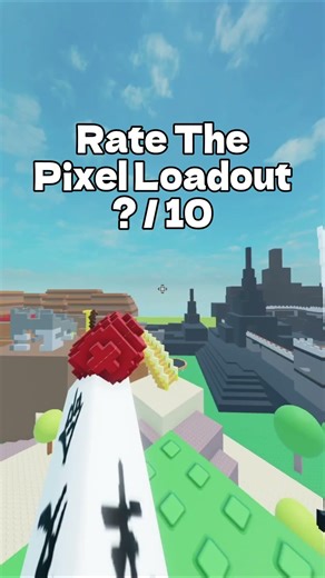 Rate My Pixel Loadout ? / 10