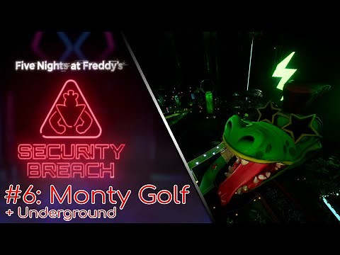 FNAF SECURITY BREACH FULL WALKTHROUGH #6: Monty Golf + Underground [NO COMMENTARY] #fnaf