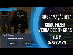 COMO FAZER SYSTEM DE VENDA DE DR@GA@ - DEV GUSTAVO - MTA SCRIPT