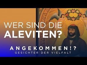 Wer sind die Aleviten? | angekommen?! – Gesichter der Vielfalt | 07.05.2025