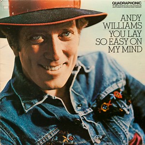 Andy Williams - You Lay So Easy On My Mind