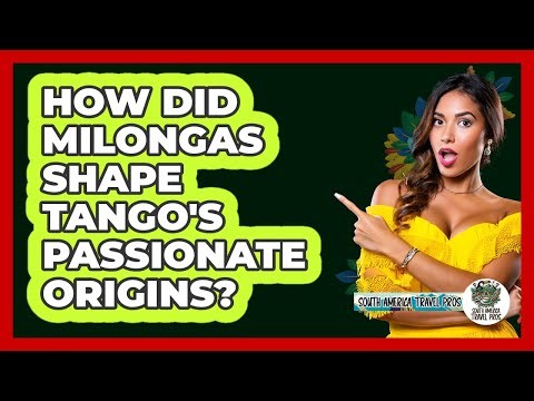 How Did Milongas Shape Tango's Passionate Origins? - South America Travel Pros