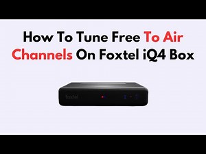 How To Tune Free To Air Channels On Foxtel iQ4 Box