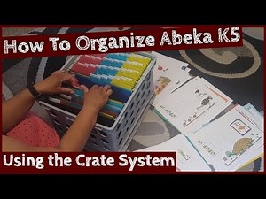 How to Organize Abeka K5 Using the Crate System // Homeschool Curriculum