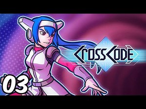 Exploring Cross Central | Let's Play CrossCode (Blind Playthrough - Ep 3)