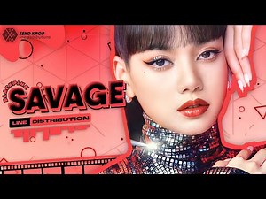 How Would BLACKPINK Sing "Savage" (aespa) | Line Distribution (Color Coded)