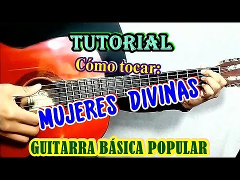 Cómo tocar MUJERES DIVINAS - TUTORIAL de guitarra - Acordes de Mujeres divinas