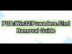 PUA:Win32/Puwaders.C!ml Virus - How to Get Rid of PUA:Win32/Puwaders.C!ml