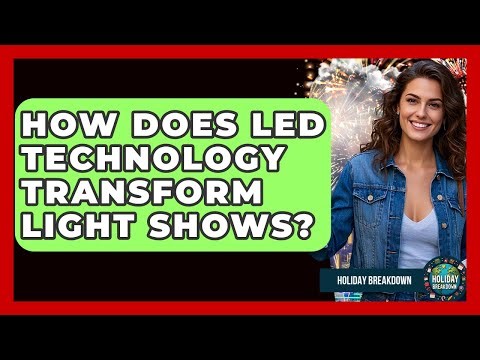 How Does LED Technology Transform Light Shows? - Holiday Breakdown