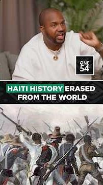 Haiti History Erased From The World | One54 Africa Podcast