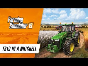 Farming Simulator 19 in a nutshell