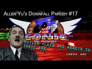 Downfall Parody #17: Hitler plays and reacts to Sonic.exe (REUPLOAD)