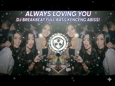 Always Loving You | Jakarta Golden Crown Clubbing | Favorite Breakbeat 1 Hour Full Bass Version