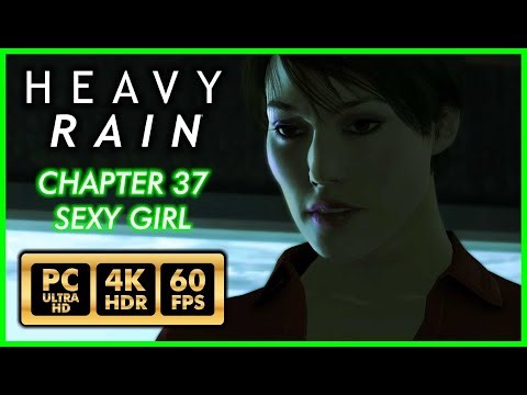 HEAVY RAIN [PC 4K 60FPS HDR] CHAPTER 37 SEXY GIRL - Walkthrough Part 32 - No commentary
