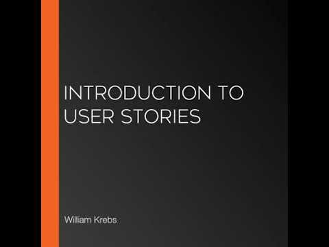 Introduction to User Stories - William Krebs