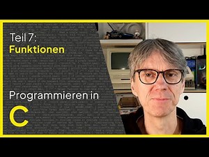 Programmieren in C - Teil 7: Funktionen