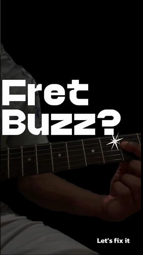 How to Fix Fret Buzz