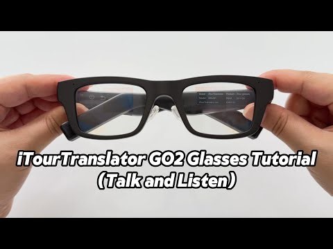 iTourTranslator GO2 Glasses Tutorial (Talk and Listen)