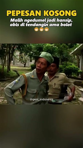 PEPESAN KOSONG - Malih ngedumel jadi hansip,abis di tendangin ama bolot 😁😁😁 #pepesankosong #legend