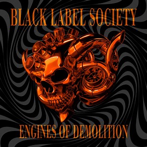 ALBUM REVIEW: Engines Of Demolition - Black Label Society - Distorted Sound Magazine