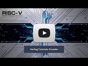 Lecture 7: Implementing Encoders in Verilog