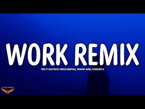FERG - Work REMIX (Lyrics) ft. A$AP ROCKY, French Montana, Trinidad James, SchoolBoy Q