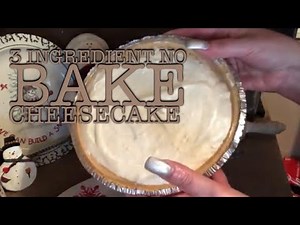 3 Ingredient No Bake Cheesecake - Sweet Treats - Episode #87