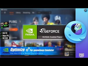 NVIDIA Control Panel OPTIMIZE For GameLoop Emulator To Get Max FPS Boost Performance