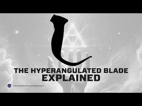 The Hyperangulated Blade Laryngoscope Explained