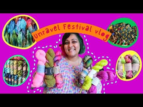 Come with me to Unravel Festival 2026 🧶✨️ Haul + honest review