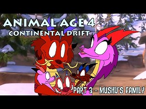 "Animal Age 4: Continental Drift" Part 3 - Mushu's Family